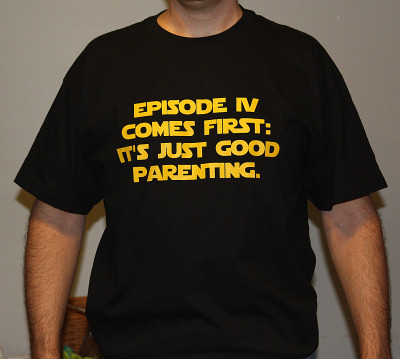 Episode IV Comes First: It's Just Good Parenting T-Shirt – South Mountain  Traders